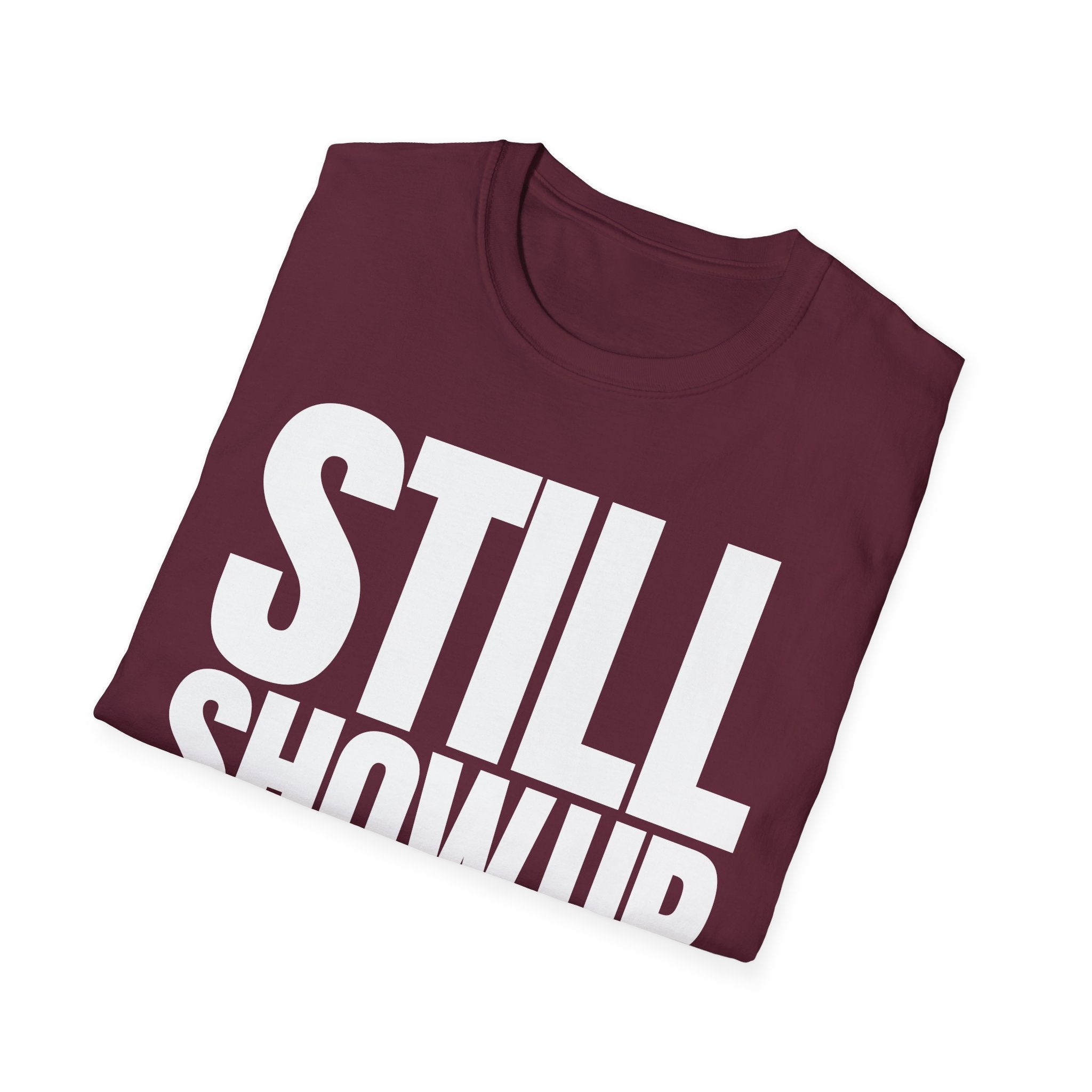 SHOW UP DO IT T-SHIRT