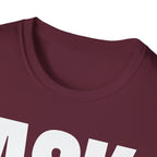 ASK SOMEONE ELSE T-SHIRT