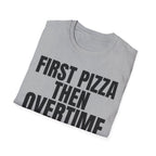 FIRST PIZZA THEN OVERTIME