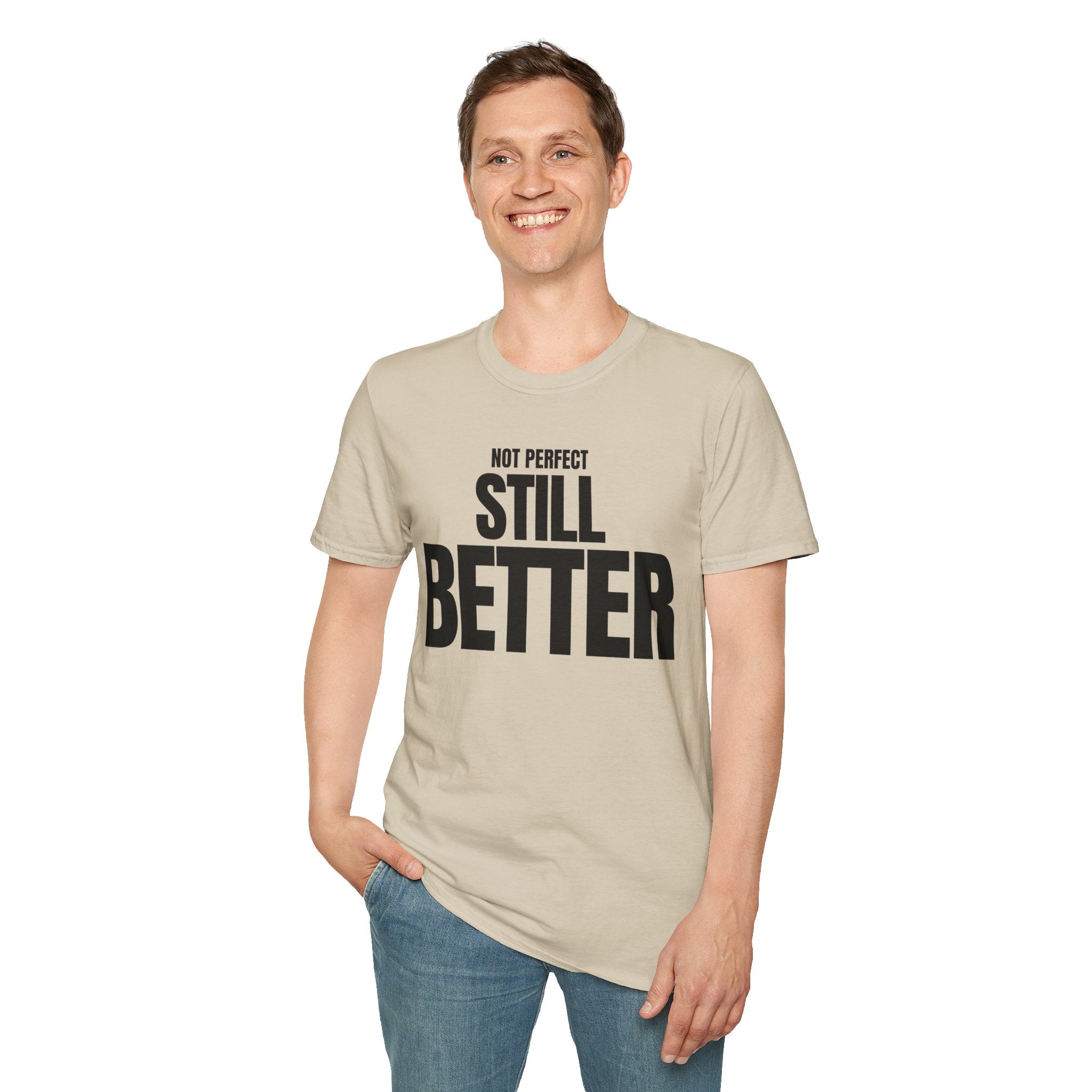 NOT PERFECT STILL BETTER T-SHIRT