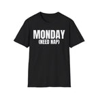 MONDAY (NEED NAP) T-SHIRT