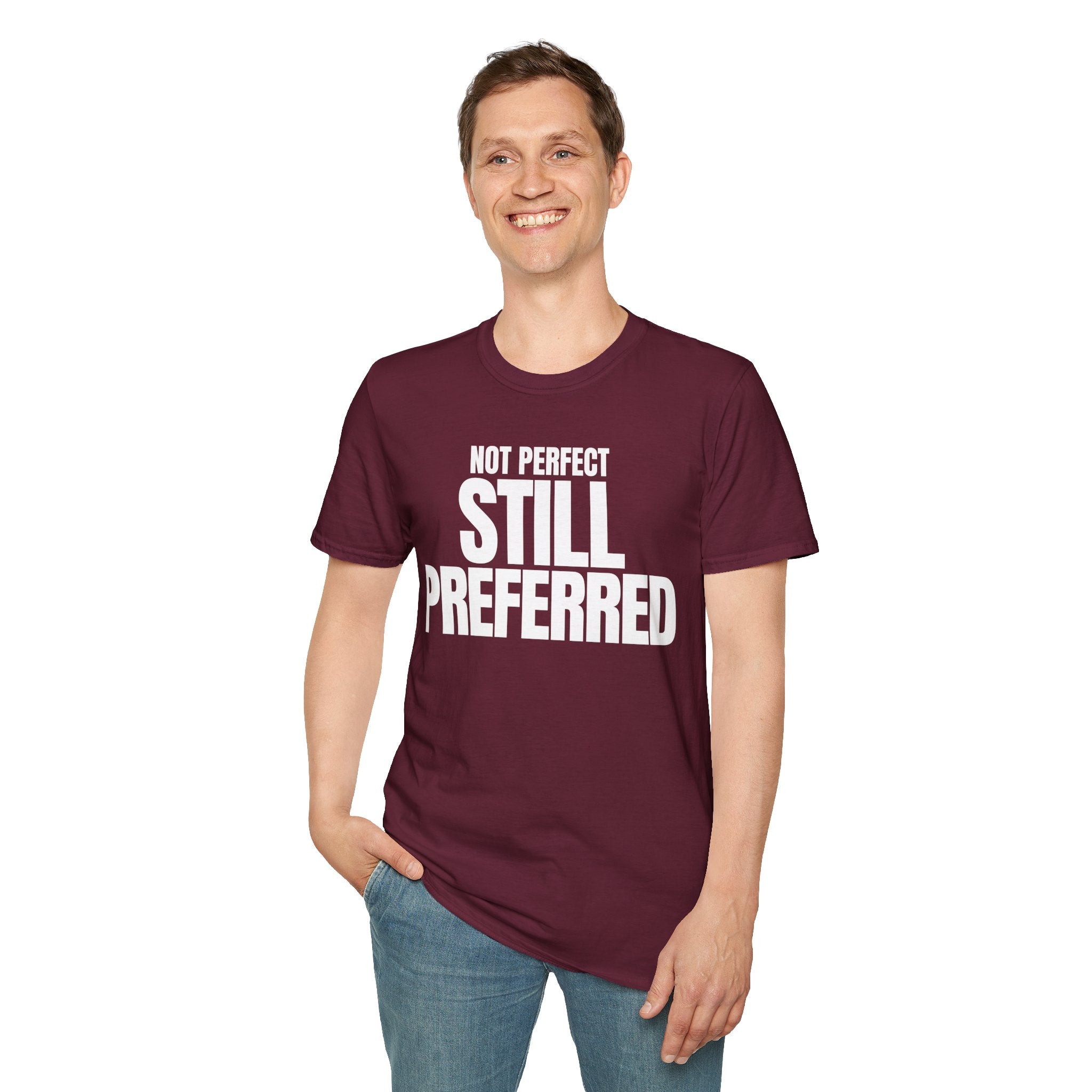 NOT PERFECT STILL PREFERRED T-SHIRT