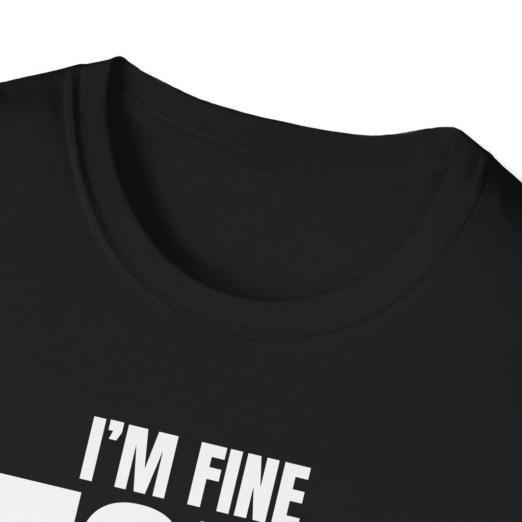 I'M FINE PEOPLE AREN'T T-SHIRT