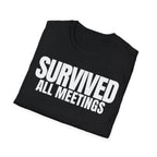 SURVIVED ALL MEETINGS T-SHIRT