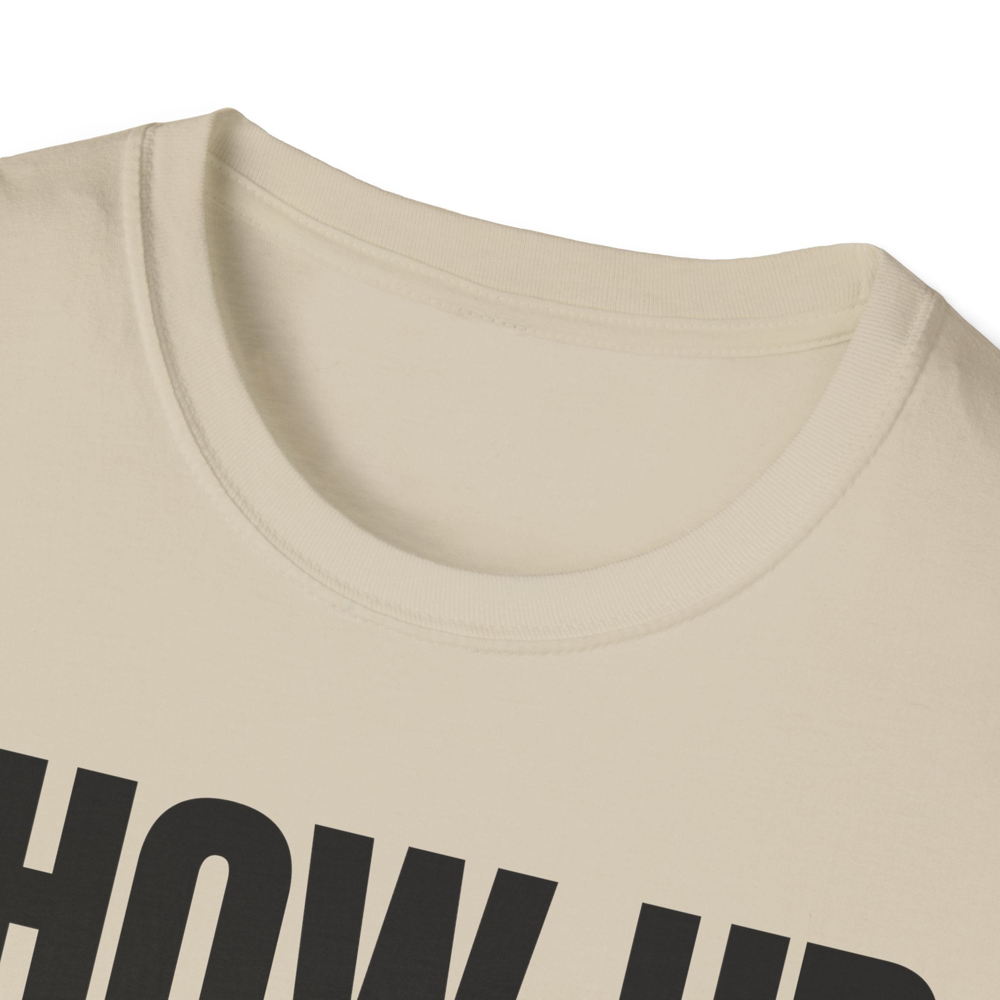 SHOW UP DO IT T-SHIRT