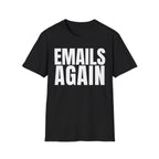 EMAILS AGAIN T-SHIRT