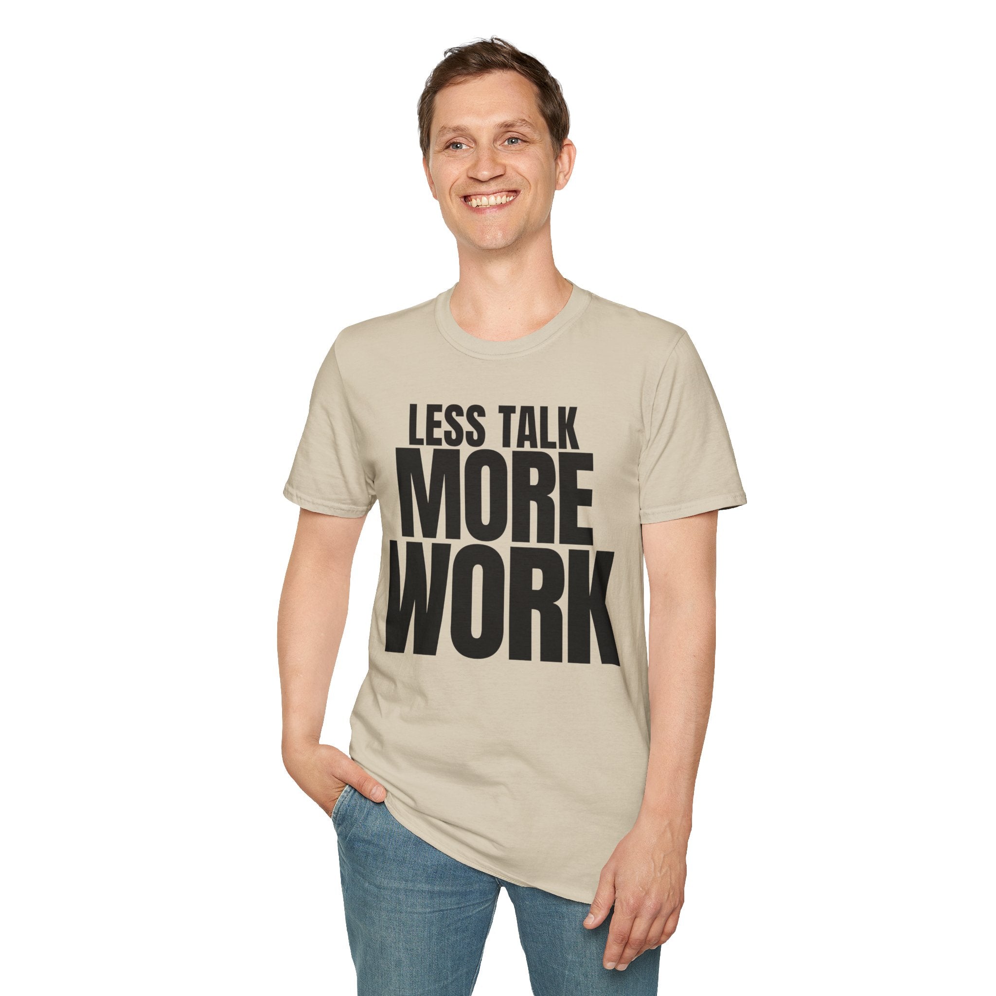 LESS TALK MORE WORK T-SHIRT