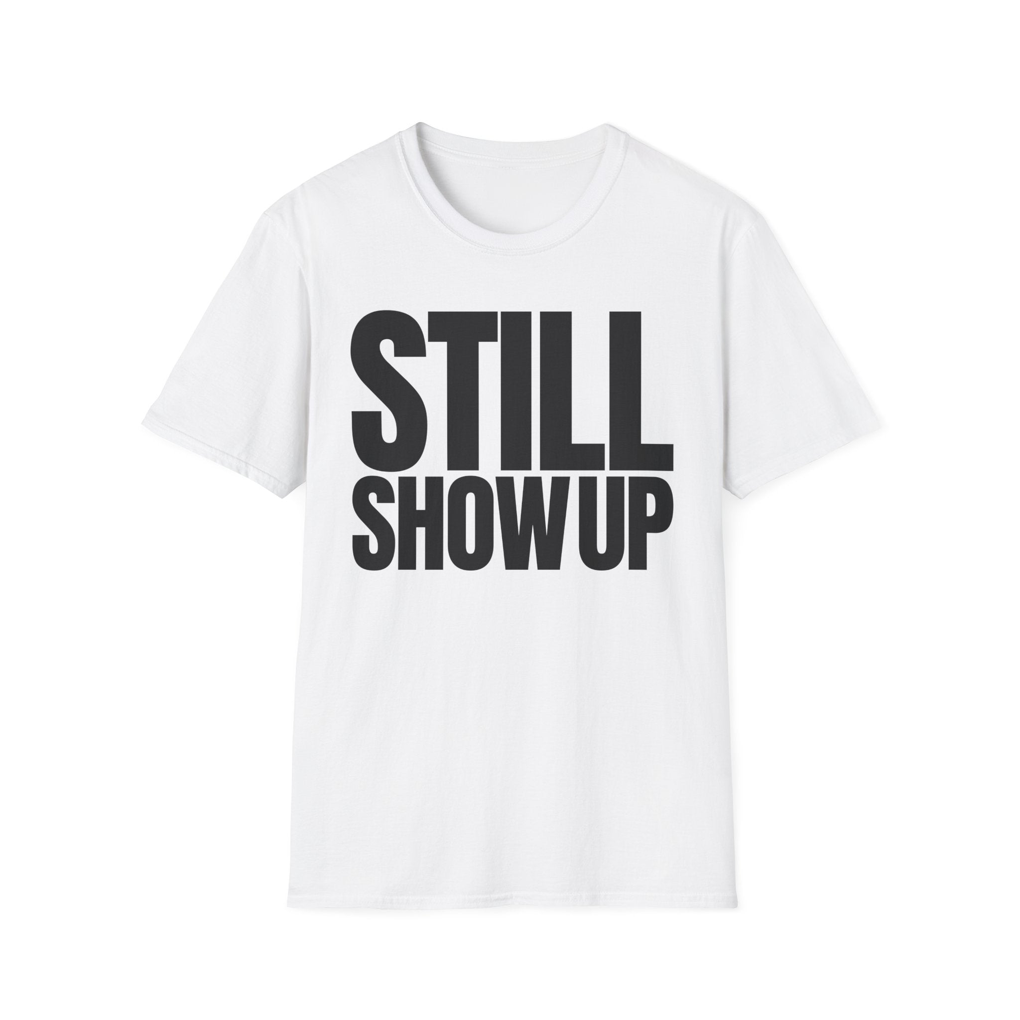 SHOW UP DO IT T-SHIRT