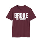 BROKE (GO F*ND ME!) T-SHIRT