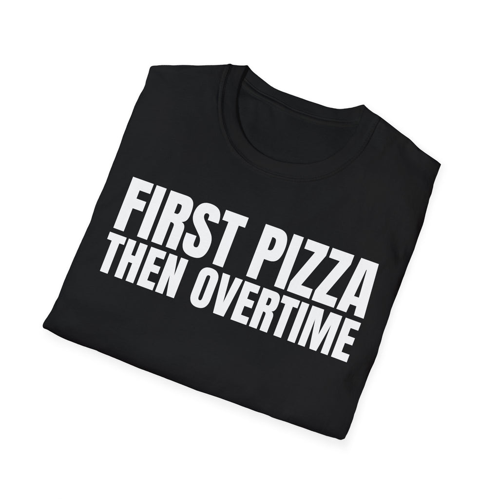 FIRST PIZZA THEN OVERTIME