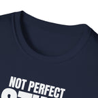 NOT PERFECT STILL DIFFERENT T-SHIRT