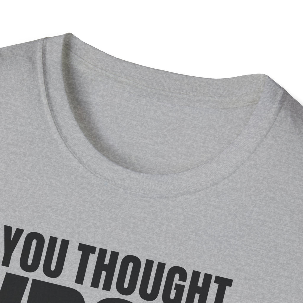 YOU THOUGHT WRONG T-SHIRT