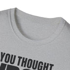 YOU THOUGHT WRONG T-SHIRT