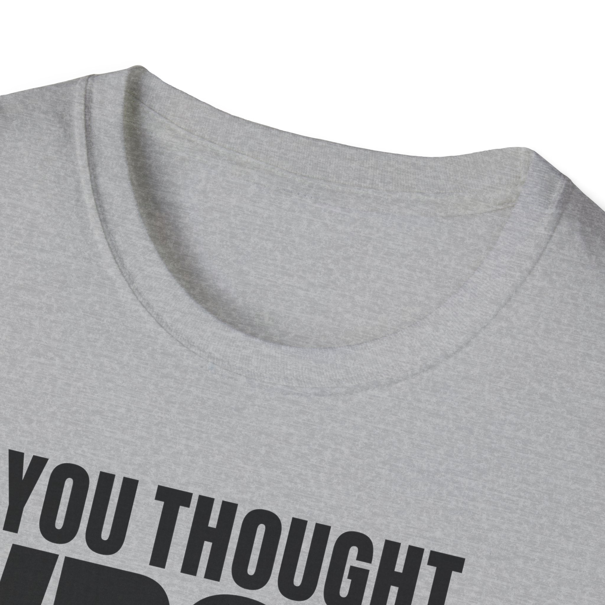 YOU THOUGHT WRONG T-SHIRT