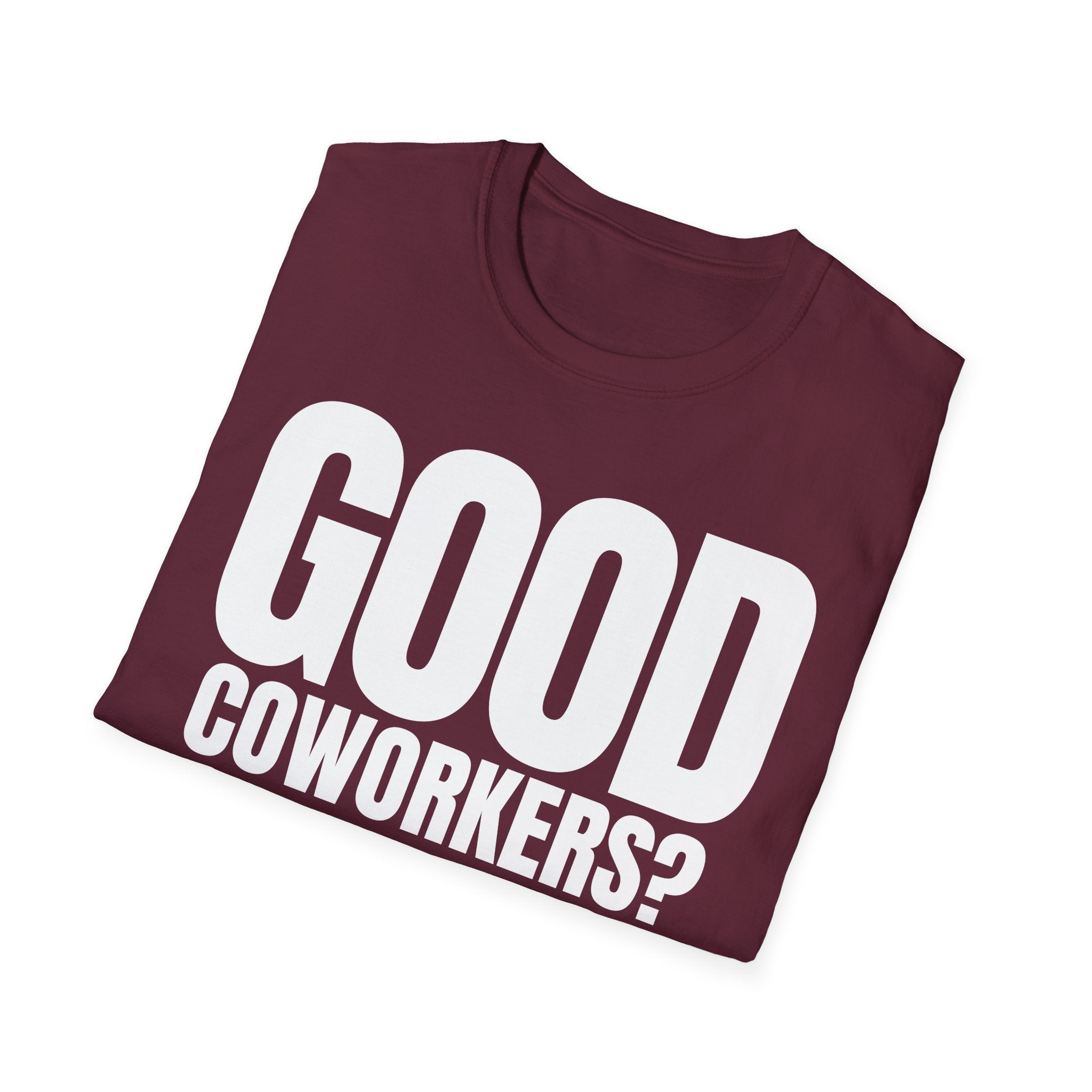 GOOD COWORKERS? RARE T-SHIRT