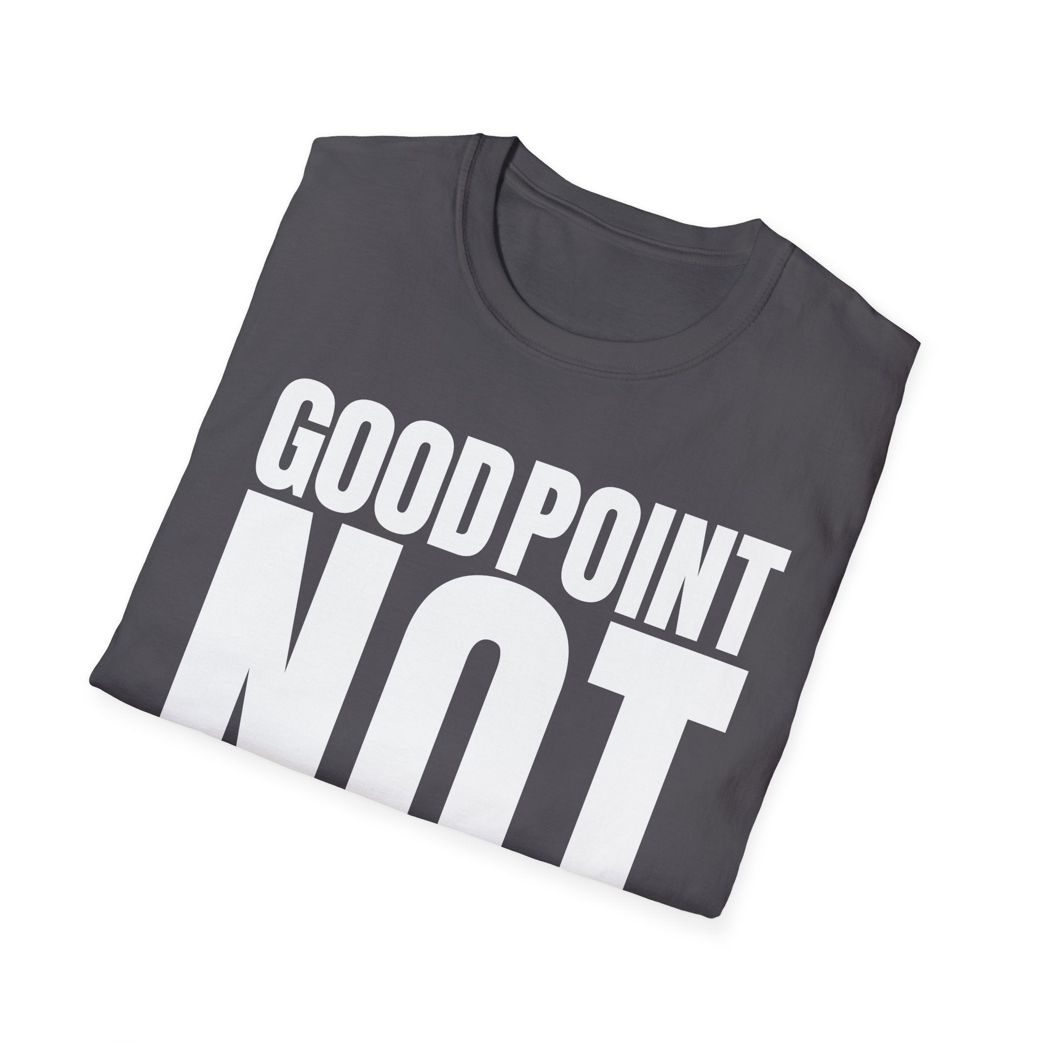 GOOD POINT NOT T-SHIRT