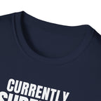 Copy of CURRENTLY UNSUPERVISED 2 T-SHIRT