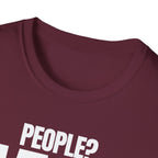 PEOPLE? HARD PASS! T-SHIRT